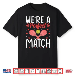 Were A Perfect Match Tennis Valentines Day Couple Identity Shirt