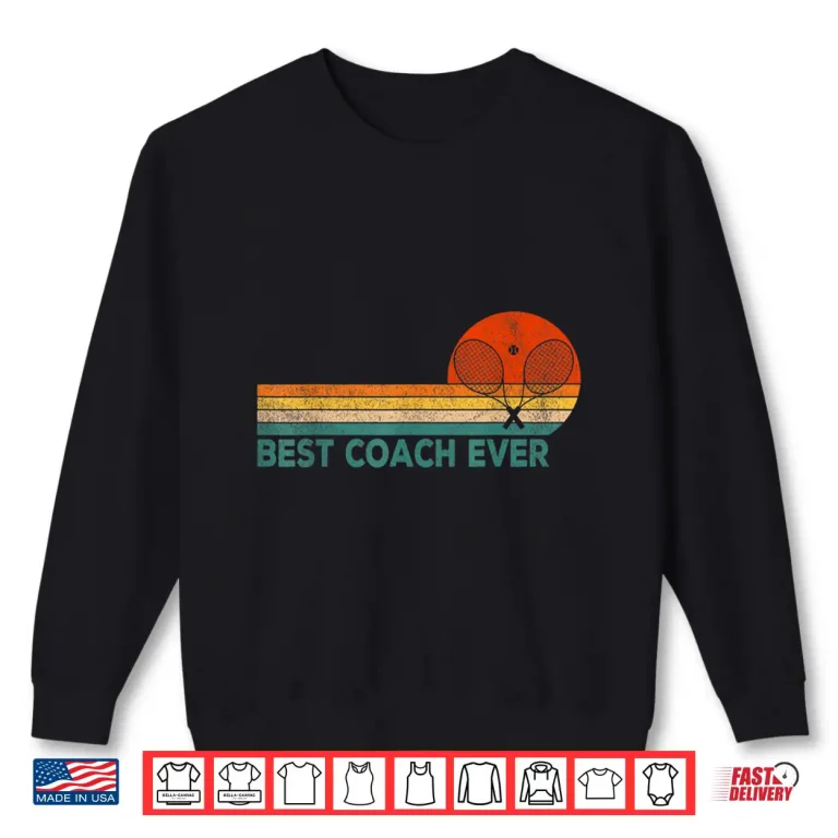 Sweatshirt Best Coach Ever Tennis Coach Professional Retro Vintage Shirt