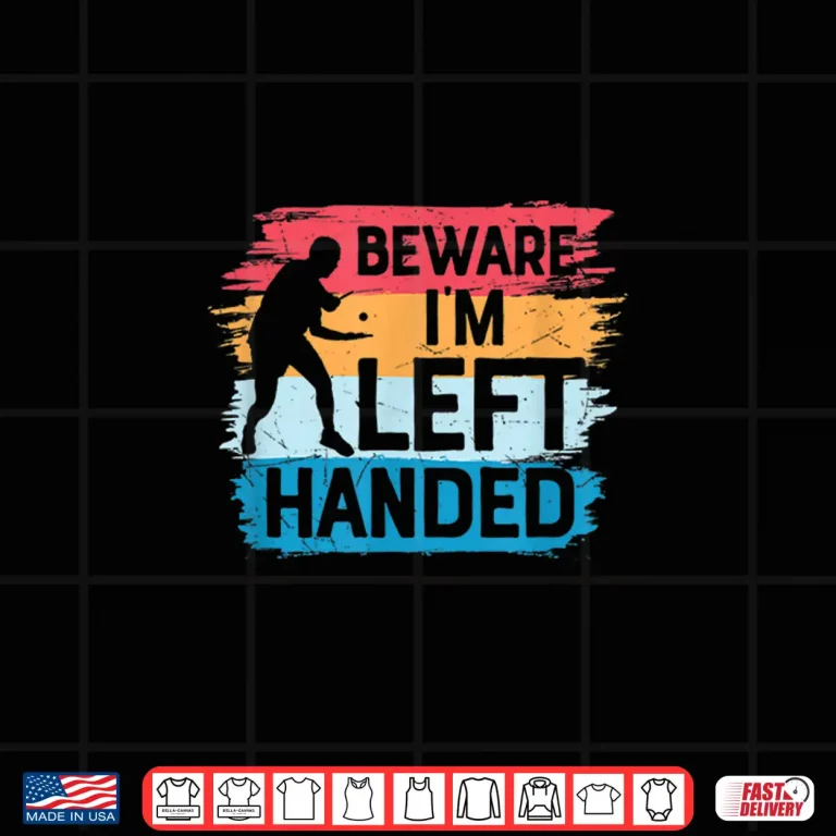 Design Beware Im Left Handed Table Tennis Funny Ping Pong Humor Shirt