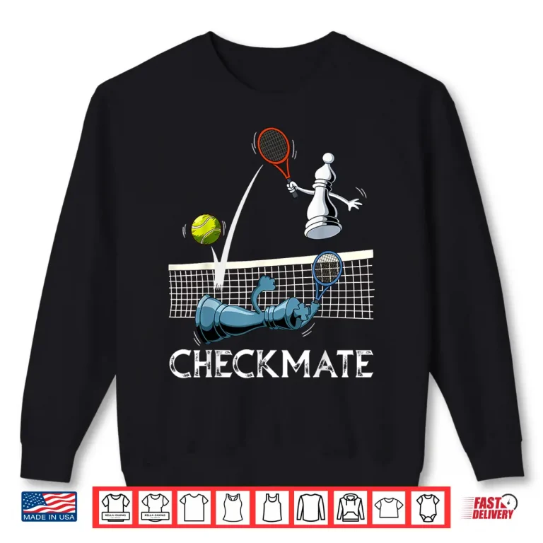 Sweatshirt Checkmate Chess Design Tennis Professional Graphic Humor Shirt