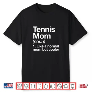 Definition Sassy Sports Tennis Mom Parent Identity Humor Shirt