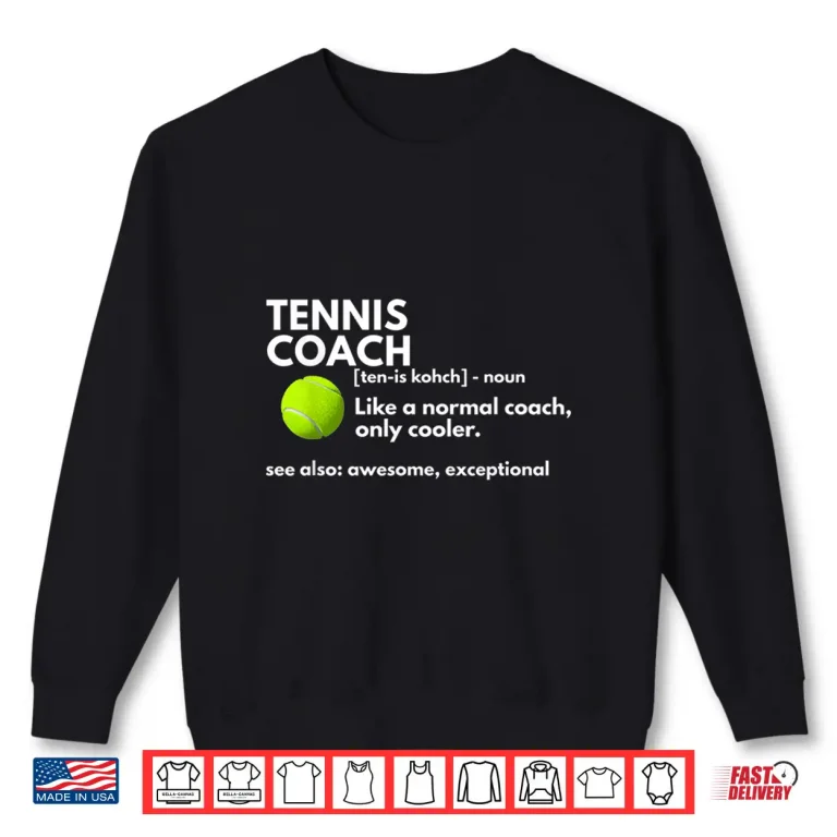 Sweatshirt Definition Coaching Gift Tennis Coach Professional Humor Funny Shirt