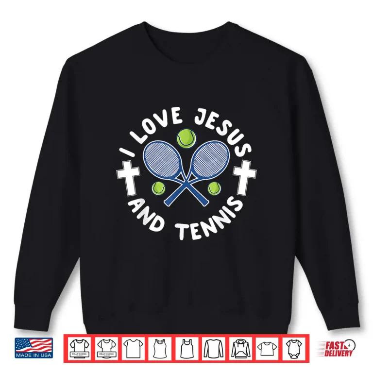 Sweatshirt I Love Jesus Cool Christian Tennis Sports Gift Graphic Shirt