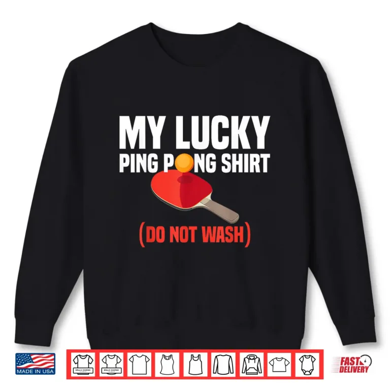Sweatshirt Lucky Professional Gift Ping Pong Table Tennis Player Humor Shirt