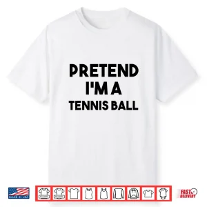Pretend Im A Ball Costume Tennis Lazy Halloween Humor Shirt