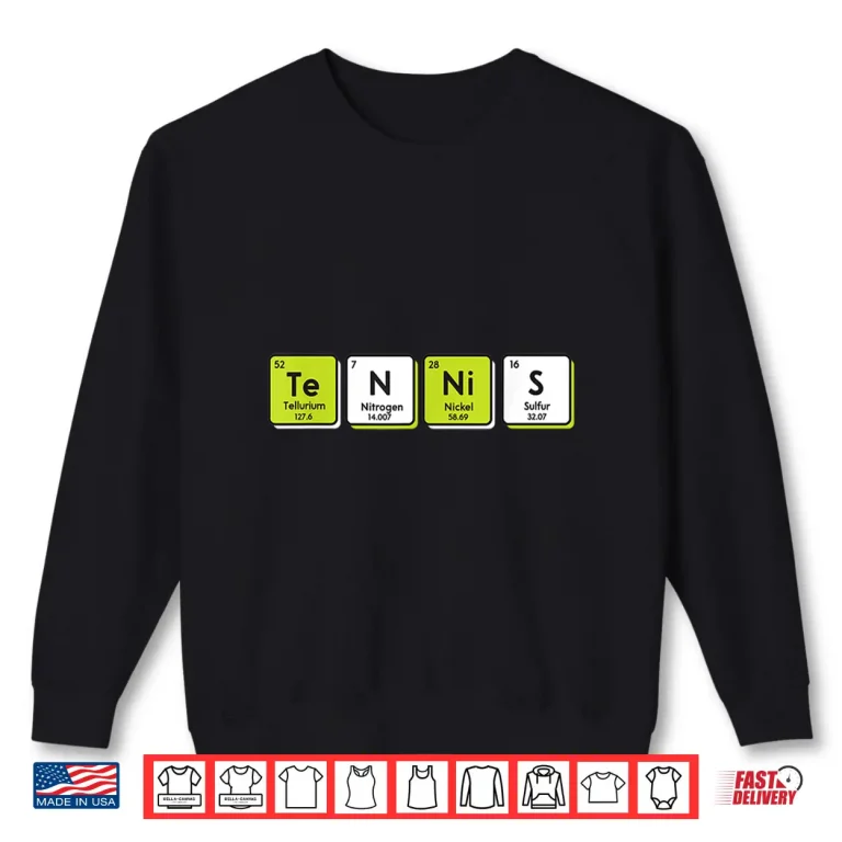 Sweatshirt Periodic Table Elements Tennis Player Coach Humor Funny Shirt