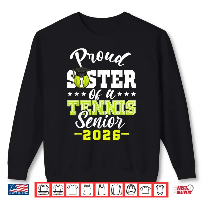 Sweatshirt Proud Sibling Senior Twenty Twenty Six Tennis Graduation Gift Shirt