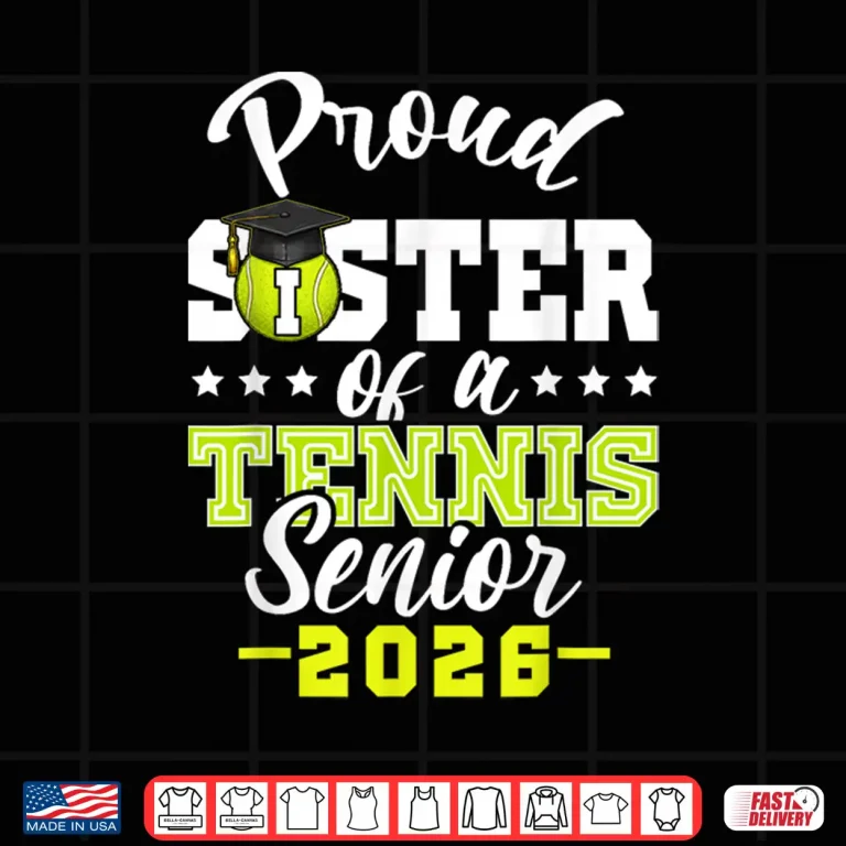 Design Proud Sibling Senior Twenty Twenty Six Tennis Graduation Gift Shirt
