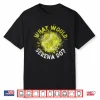 What Would Serena Do Tennis Player Racket Humor Funny Shirt