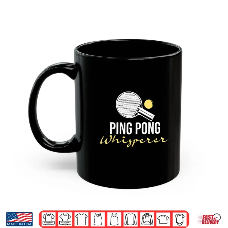 Mug Whisperer Player Tournament Lover Ping Pong Table Tennis Shirt