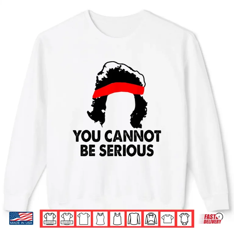 Sweatshirt You Cannot Be Serious Tennis Player Humor Racket Sports Shirt