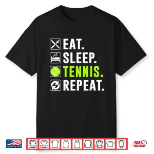 Eat Sleep Repeat Tennis Player Professional Humor Funny Shirt