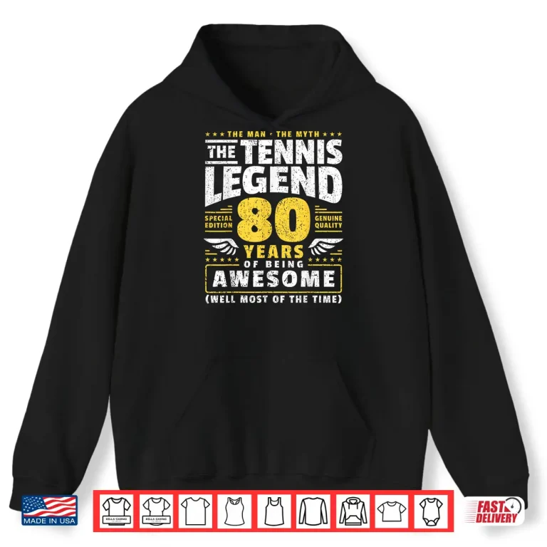 Hoodie Eightieth Birthday Tennis Player Eighty Years Old Graphic Shirt