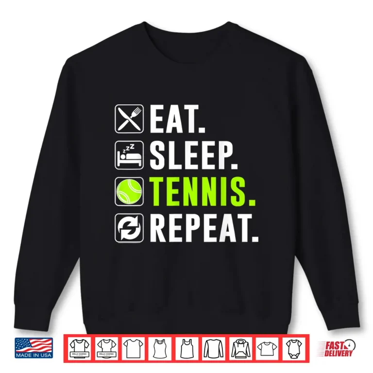 Sweatshirt Eat Sleep Repeat Tennis Player Professional Humor Funny Shirt