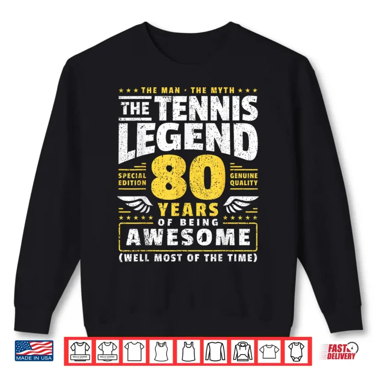 Sweatshirt Eightieth Birthday Tennis Player Eighty Years Old Graphic Shirt