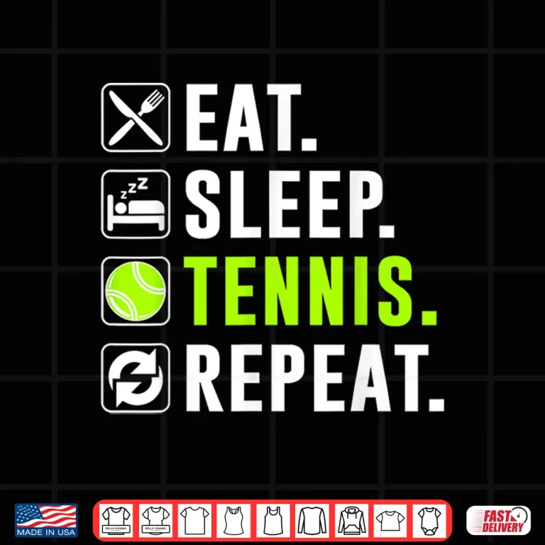 Design Eat Sleep Repeat Tennis Player Professional Humor Funny Shirt