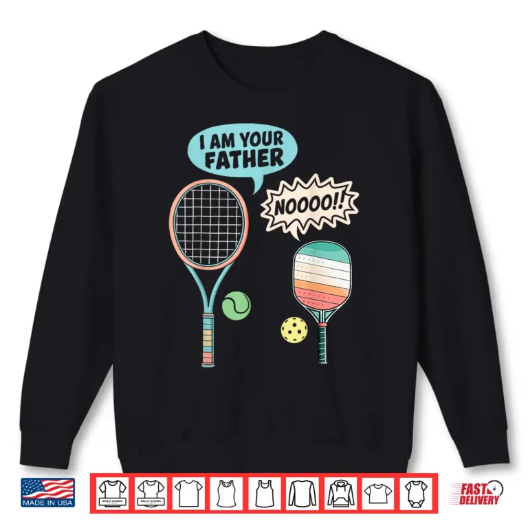 Sweatshirt I Am Your Father Tennis Parody Racket Professional Humor Shirt