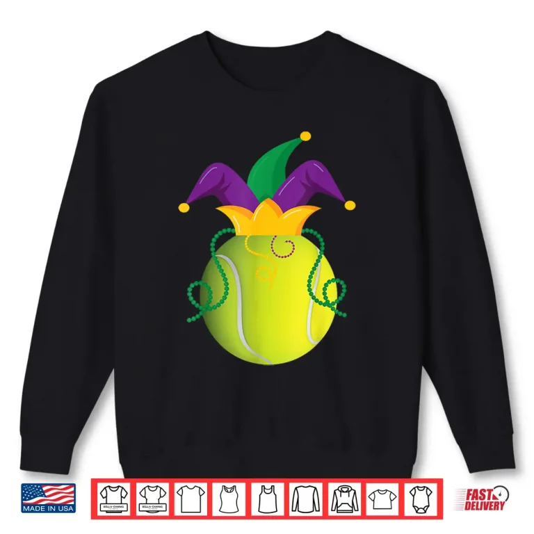 Sweatshirt Jester Hat Mardi Gras Tennis Ball Professional Humor Funny Shirt