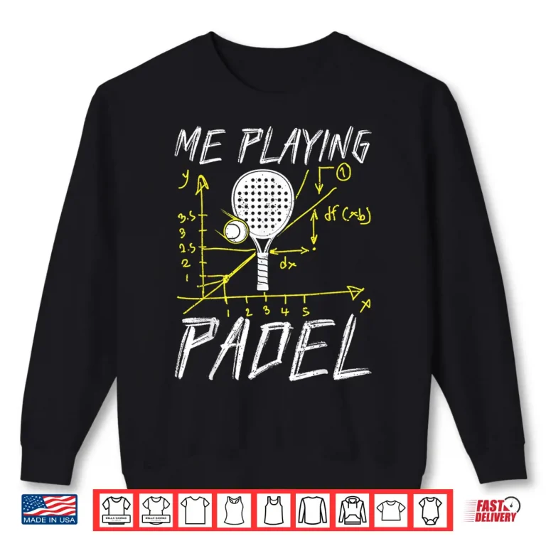 Sweatshirt Me Playing Padel Padel Tennis Professional Humor Funny Shirt