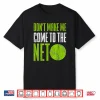 Player Racket Ball Game Tennis Gag Gift Professional Humor Shirt