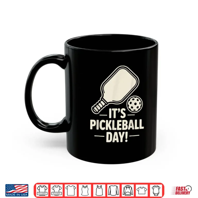 Mug Pickleball Day Dink Sport Pickleball Player Court Team Paddle Shirt