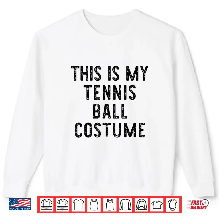 Sweatshirt This Is My Ball Costume Tennis Easy Halloween Humor Shirt