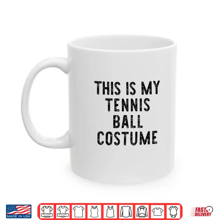 Mug This Is My Ball Costume Tennis Easy Halloween Humor Shirt