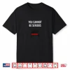 You Cannot Be Serious John Mcenroe Tennis Sw1 Humor Funny Shirt