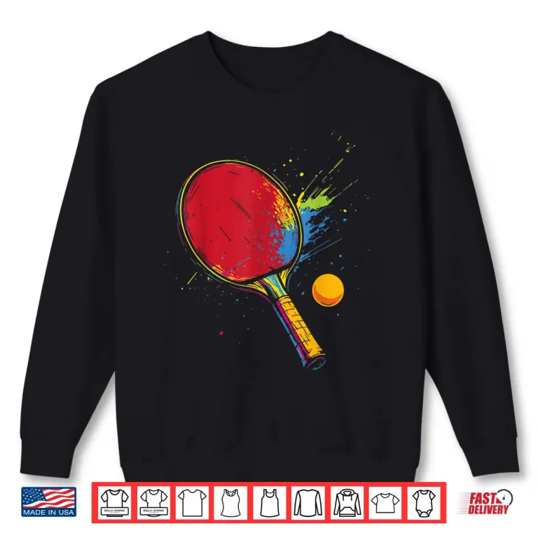Sweatshirt Colorful Aesthetic Table Tennis Ping Pong Professional Design Shirt