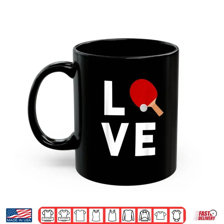 Mug Cute Funny Table Tennis Ping Pong Gift Idea Graphic Shirt