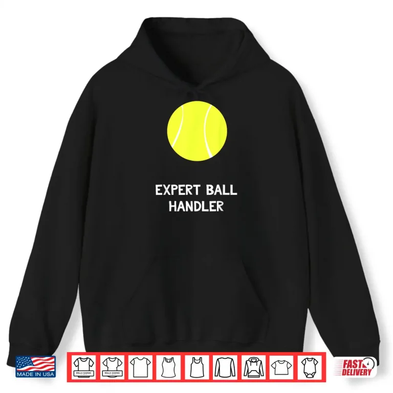 Hoodie Expert Ball Handler Tennis Gay Pride Professional Gag Gift Shirt