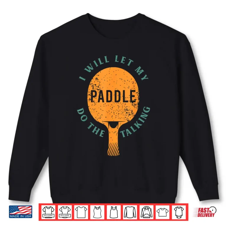 Sweatshirt Gifts For Ping Pongs Ping Pong Table Tennis Professional Shirt