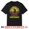 Never Underestimate An Old Person Tennis Racket Sports Lover Shirt
