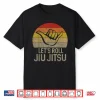 Lets Roll Hand Design Jiu Jitsu Brazilian Bjj Martial Arts Shirt