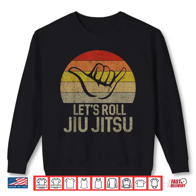 Sweatshirt Lets Roll Hand Design Jiu Jitsu Brazilian BJJ Martial Arts Shirt