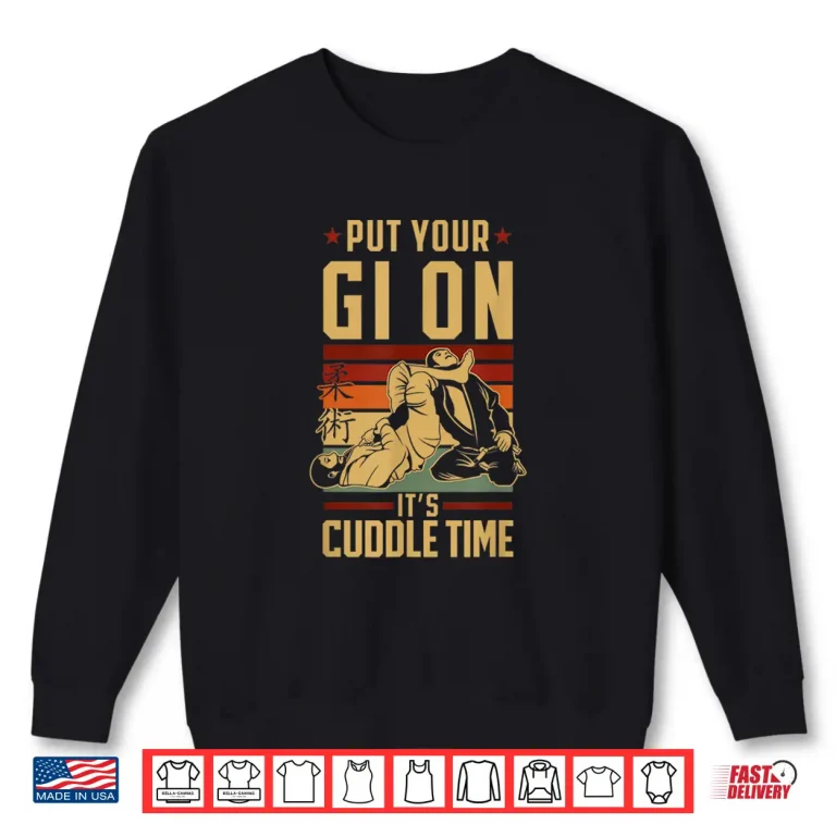 Sweatshirt Put Your Gi On Its Cuddle Time Jiu Jitsu Retro Vintage Shirt 1