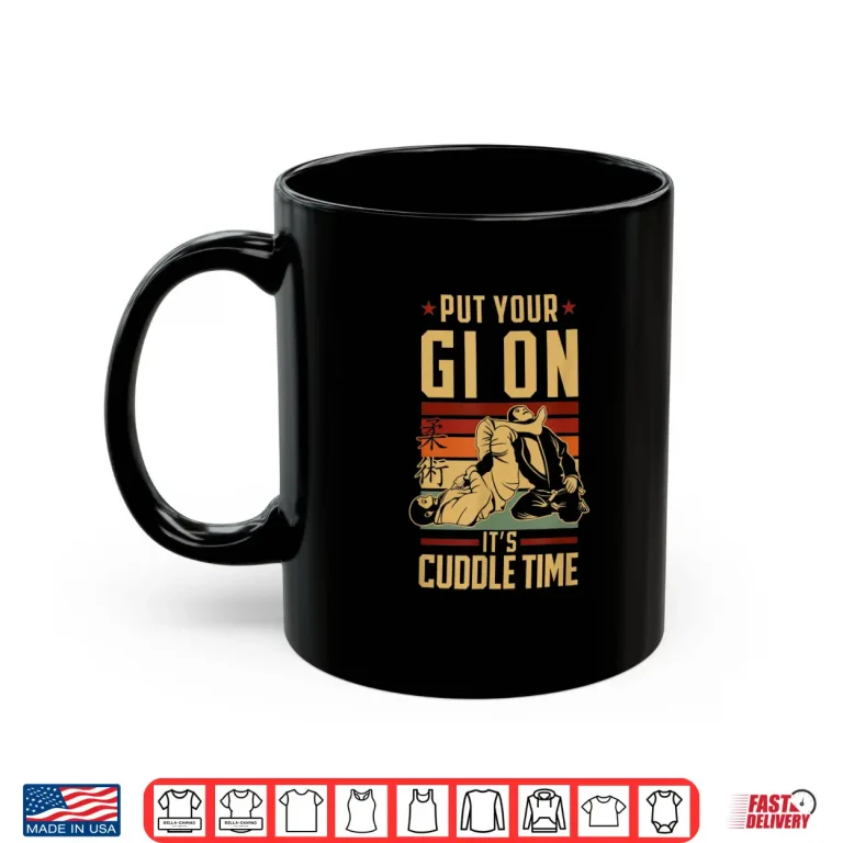 Mug Put Your Gi On Its Cuddle Time Jiu Jitsu Retro Vintage Shirt 1