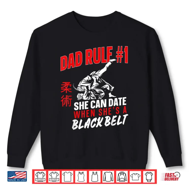 Sweatshirt Rule Number One She Can Date When Jiu Jitsu Parent Identity Shirt 1