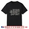 Jesus Didnt Tap Out Faith Christian Jiu Jitsu Graphic Shirt