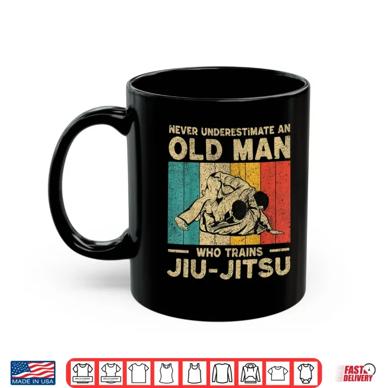 Mug Never Underestimate An Old Person BJJ Brazilian Jiu Jitsu Shirt