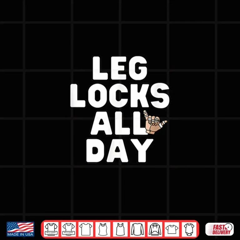 Design Leg Locks All Day Brazilian Jiu Jitsu BJJ Jiu Jitsu Gift Shirt