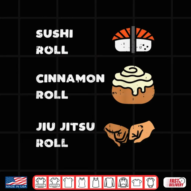Design Sushi Cinnamon Roll Jiu Jitsu BJJ Sports Foodie Humor Shirt