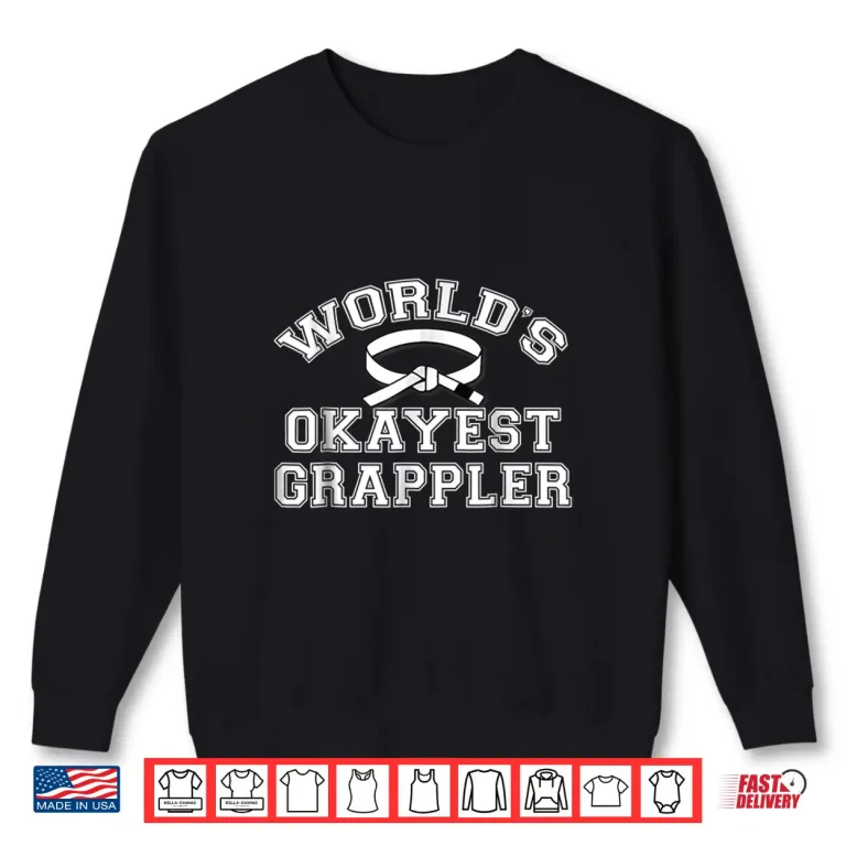 Sweatshirt Worlds Okayest Grappler Jiu Jitsu Professional BJJ Humor Funny Shirt