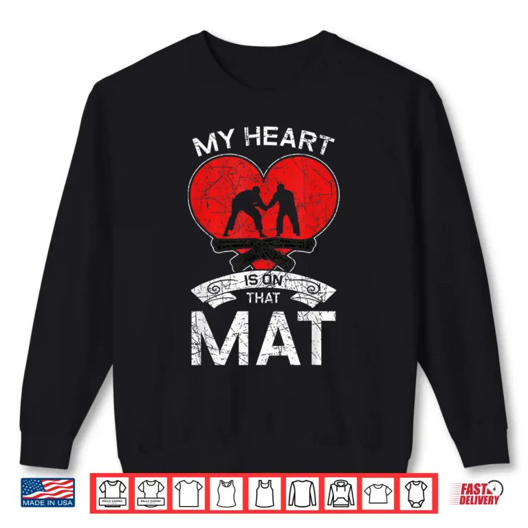 Sweatshirt My Heart Is On That Mat Jiu Jitsu BJJ Martial Arts Identity Shirt