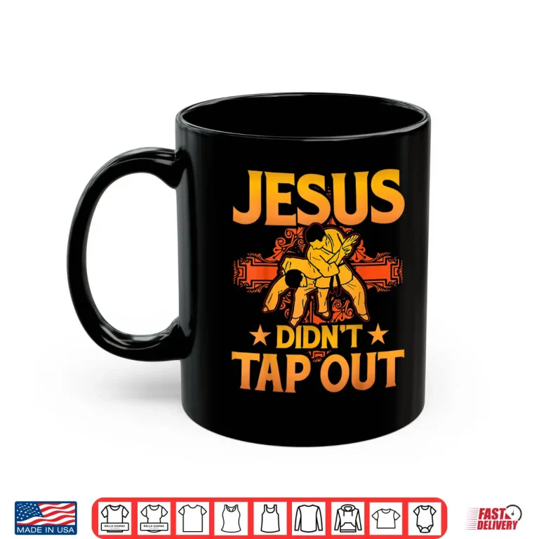 Mug Jesus Didnt Tap Out Brazilian Jiu Jitsu BJJ Grappling Faith Shirt