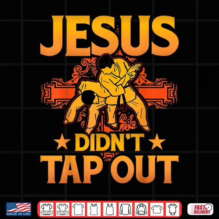Design Jesus Didnt Tap Out Brazilian Jiu Jitsu BJJ Grappling Faith Shirt
