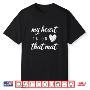 My Heart Is On That Mat Wrestling Bjj Jiu Jitsu Parent Identity Shirt