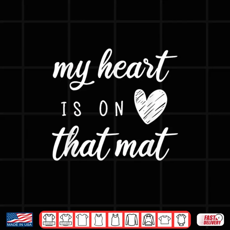 Design My Heart Is On That Mat Wrestling BJJ Jiu Jitsu Parent Identity Shirt