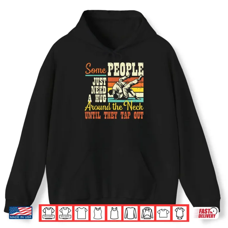 Hoodie Some Need Hug Around Neck Jiu Jitsu BJJ Humor Funny Shirt