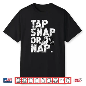 Tap Snap Or Nap Jiu Jitsu Bjj Professional Humor Funny Shirt